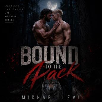 Bound to the Pack: Complete Omegaverse MM Age Gap Series