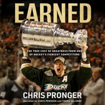 Earned: The True Cost of Greatness From One of Hockey's Fiercest Competitors