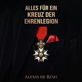 [German] - Alles für ein Kreuz der Ehrenlegion