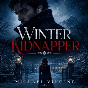 Winter Kidnapper: A Dark Romantic Suspense
