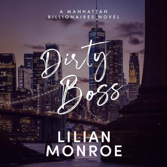 Dirty Boss: A Billionaire Romance