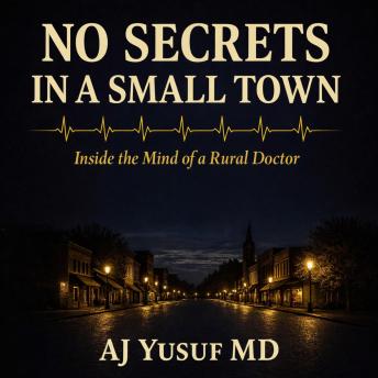 No Secrets in a Small Town: Inside the Mind of a Rural Doctor