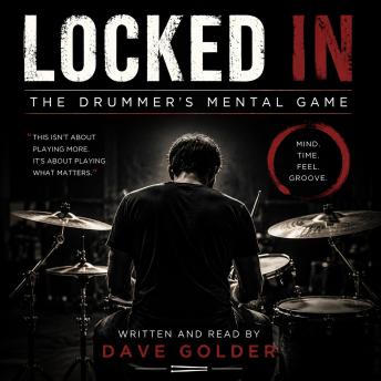 Locked In: The Drummer’s Mental Game