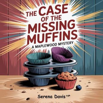 THE CASE OF THE MISSING MUFFINS