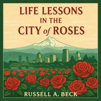 Life Lessons in the City of Roses