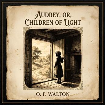 Audrey, Or, Children of Light