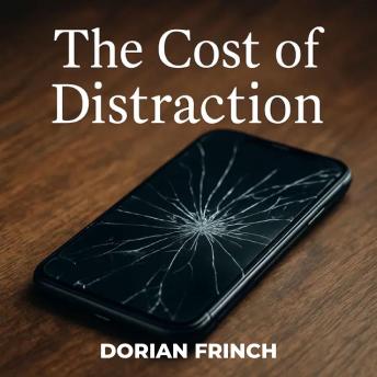 The Cost of Distraction