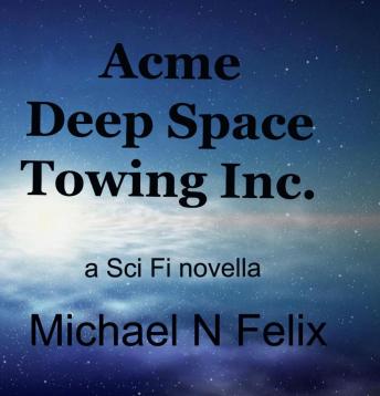 Acme Deep Space Towing Inc.: a Sci-fi Novella