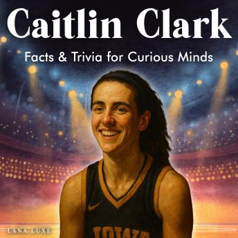 Caitlin Clark: Facts & Trivia for Curious Minds