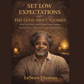 Set Low Expectations AND FEEL GOOD ABOUT YOURSELF