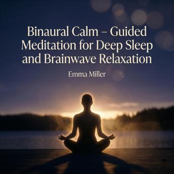 Binaural Calm – Guided Meditation for Deep Sleep and Brainwave Relaxation