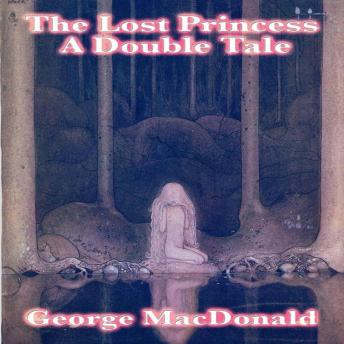 The Lost Princess: A Double Tale