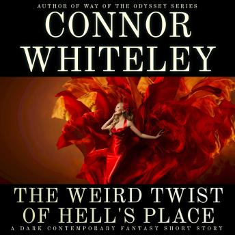 The Weird Twist of Hell's Place: A Dark Contemporary Fantasy Short Story