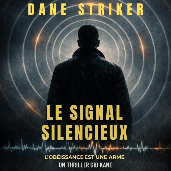 [French] - Le Signal Silencieux: L’obéissance est une arme