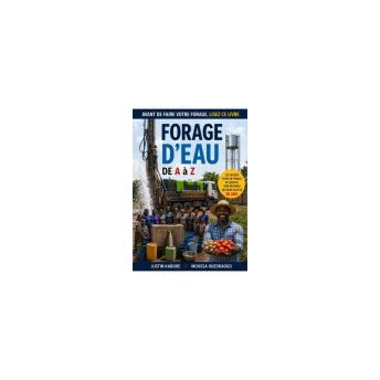 [French] - FORAGE D'EAU DE A à Z Les secret pour un forage durable jusqu'a 30 ans: Le secret pour un forage durable jusqu’à 30 ans