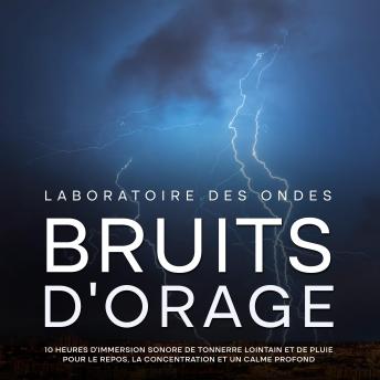 [French] - Bruits d'orage: 10 heures d'immersion sonore de tonnerre lointain et de pluie pour le repos, la concentration et un calme profond