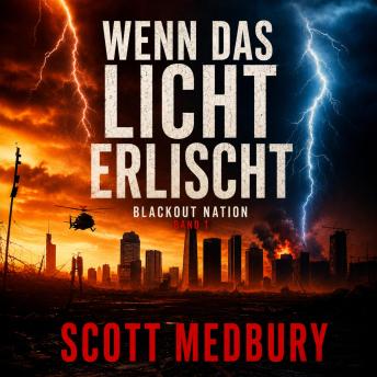 [German] - Wenn das Licht erlischt: Ein EMP-Apokalypse-Thriller