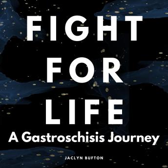 Fight For Life: A Gastroschisis Journey