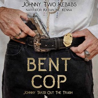 Bent Cop: Johnny Takes Out The Trash