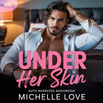 Under Her Skin: A Bad Boy Billionaire Romance