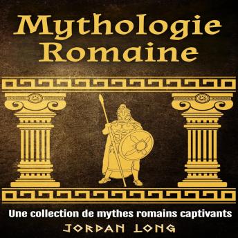 [French] - Mythologie Romaine: Une collection de mythes romains captivants