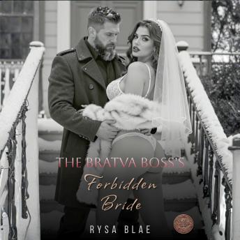 The Bratva Boss's Forbidden Bride: An Arranged Marriage Dark Mafia Romance Smutty Dark Romance Books