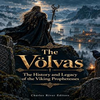 The Völvas: The History and Legacy of the Viking Prophetesses