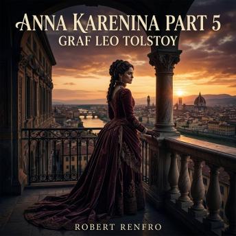 Anna Karenina part 5: Experience the heights of passion and the trials of marriage in this gripping Classic Literature masterpiece, as Anna faces exile and Levin navigates wedlock.