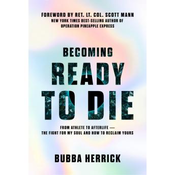 Becoming Ready to Die: The Fight for My Soul and How to Reclaim Yours