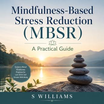 Mindfulness‑Based Stress Reduction (MBSR): A Practical Guide