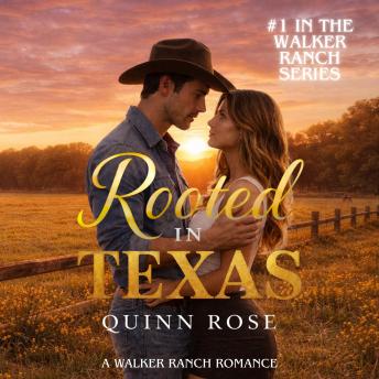 Rooted in Texas - full cast: A Walker Ranch Romance