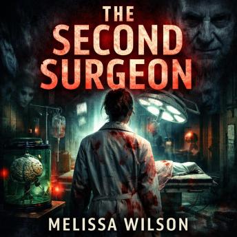 The Second Surgeon: Psychological Horror – Medical Thriller – Supernatural Horror