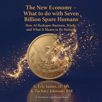 The New Economy – What to do with Seven Billion Spare Humans: How AI Reshapes Business, Work, and What It Means to Be Human