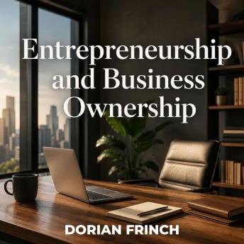 Entrepreneurship and Business Ownership