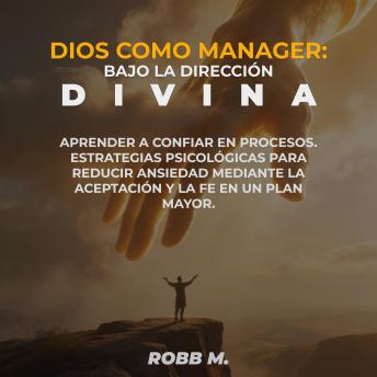 [Spanish] - Dios como manager: Bajo la dirección Divina: Aprende a dejarte guiar por Dios y que Él se convierta en tu manager