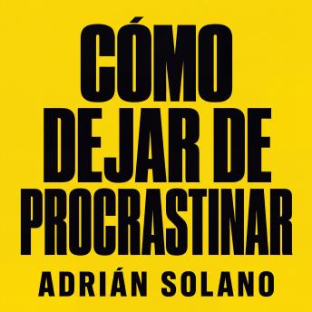 [Spanish] - Cómo dejar de procrastinar: 30 días para vencer la pereza mental, recuperar el enfoque y cumplir tus metas | Guía práctica de productividad, disciplina y hábitos para personas ocupadas