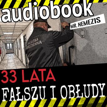 [Polish] - 33 lata fałszu i obłudy: Połowa życia w więzieniu