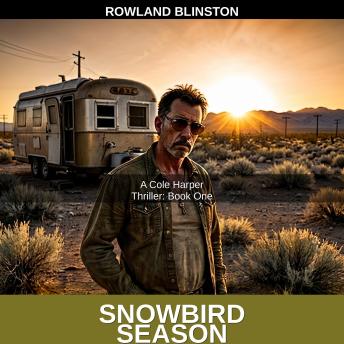Snowbird Season: A Cole Harper Thriller: Book One