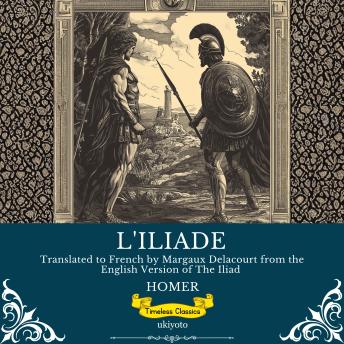 [French] - L'Iliade | French Version of The Iliad