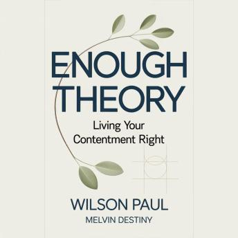 Enough Theory: Living Your Contentment Right