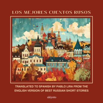 [Spanish] - Los Mejores Cuentos Rusos | Spanish Version of Best Russian Short Stories