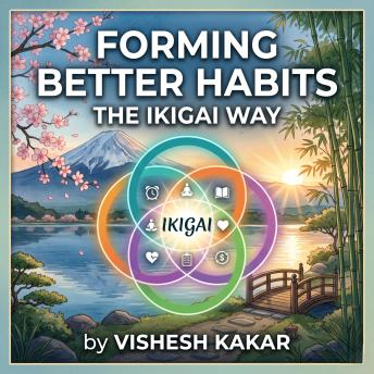 Forming Better Habits the Ikigai Way