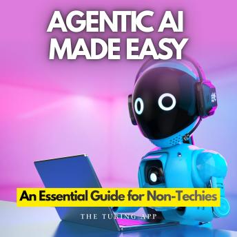 Agentic AI Made Easy: An Essential Guide for Non-Techies