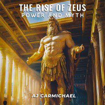 The Rise of Zeus, Power and Myth
