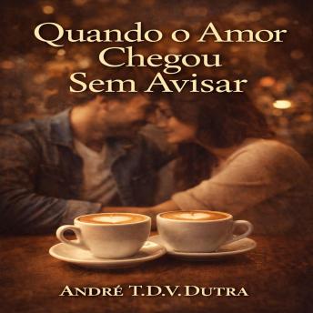 [Portuguese] - Quando o Amor Chegou Sem Avisar