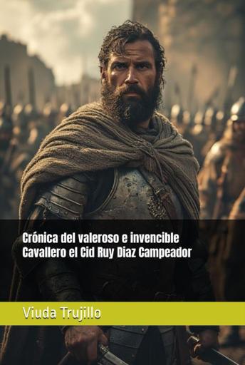 [Spanish] - Crónica del valeroso e invencible Cavallero el Cid Ruy Diaz Campeador