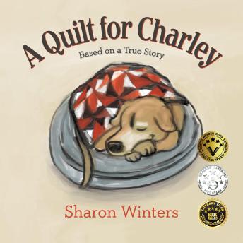 A Quilt for Charley: Based on a True Story