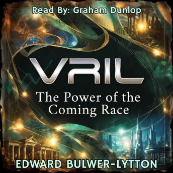 VRIL: The Power of the Coming Race
