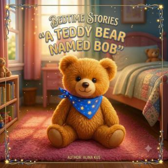 Bedtime Stories 'A Teddy Bear Named Bob'