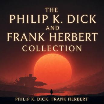 The Philip K. Dick and Frank Herbert Collection: 22 Science Fiction Short Stories